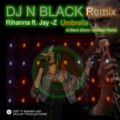 Thumbnail DJ N BLACK Remix - Rihanna ft. Jay Z - Umbrella - N Black Storm Voltage Remix Thumbnail DJ N BLACK Remix - Rihanna ft. Jay Z - Umbrella - N Black Storm Voltage Remix