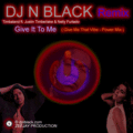 Thumbnail DJ N BLACK Remix - Timbaland ft.Nelly Furtado & Justin Timberlake - Give It To Me - Give Me That Vibe Power Remix Thumbnail DJ N BLACK Remix - Timbaland ft.Nelly Furtado & Justin Timberlake - Give It To Me - Give Me That Vibe Power Remix