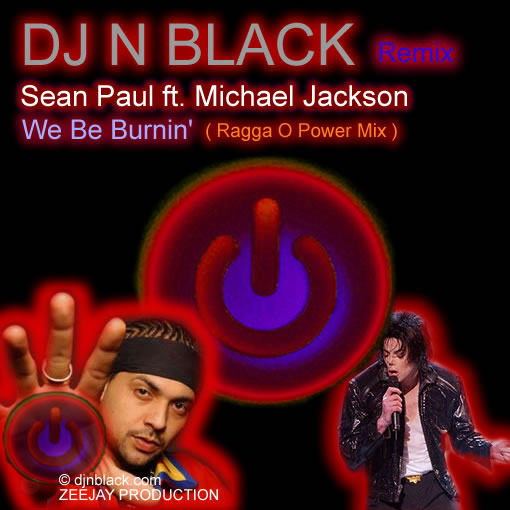 Product picture DJ N BLACK Remix - Sean Paul ft. Michael Jackson  - We Be Burnin - Ragga O Power Remix